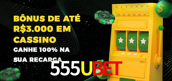 555Ubet melhor bônus de depósito